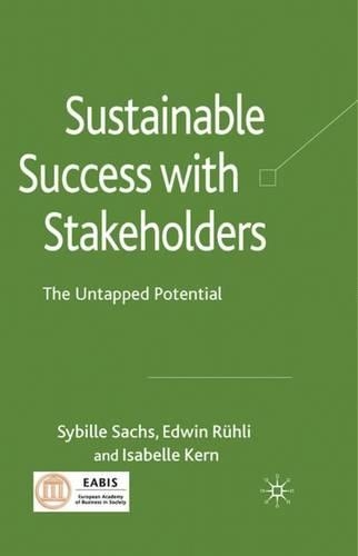 Бумажная книга «Sustainable Success with Stakeholders: The Untapped Potential», авторов Эдвин Рюли, Изабель Керн, Сибилла Сакс - фото №1