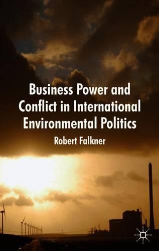 Бумажная книга «Business Power and Conflict in International Environmental Politics», автор Р. Фалькнер - фото №1