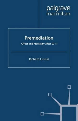 Бумажная книга «Premediation: Affect and Mediality After 9/11», автор Р. Грузин - фото №1