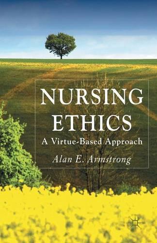 Паперова книга «Nursing Ethics: A Virtue-Based Approach», автор А. Армстронг - фото №1