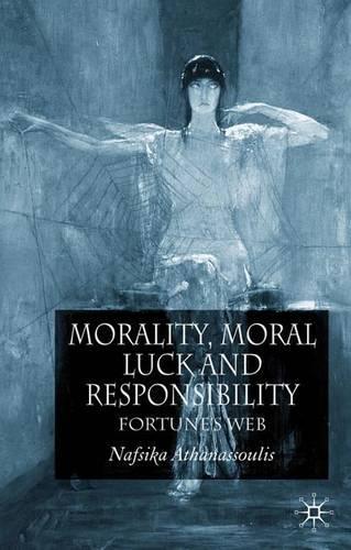 Паперова книга «Morality, Moral Luck and Responsibility: Fortune's Web», автор Н. Атанасуліс - фото №1