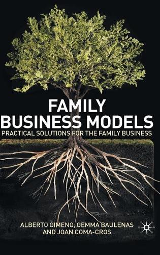 Бумажная книга «Family Business Models: Practical Solutions for the Family Business», авторов A. Гимено, Г. Бауленас, Дж. Кома-Крос - фото №1