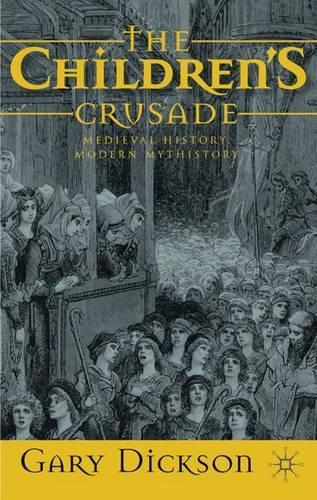 Бумажная книга «The Children's Crusade: Medieval History, Modern Mythistory», автор Г. Диксон - фото №1