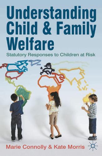 Паперова книга «Understanding Child and Family Welfare: Statutory Responses to Children at Risk», авторів Кейт Морріс, Марі Конноллі - фото №1