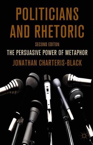 Бумажная книга «Politicians and Rhetoric: The Persuasive Power of Metaphor», автор Дж. Чартерис-Блэк - фото №1