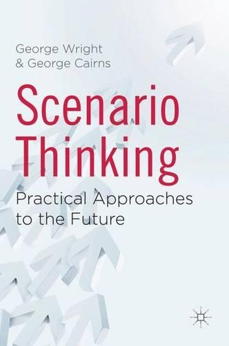 Бумажная книга «Scenario Thinking: Practical Approaches to the Future», авторов Г. Кэрнс, Г. Райт - фото №1