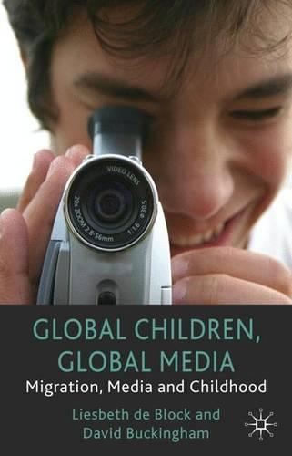 Паперова книга «Global Children, Global Media: Migration, Media and Childhood», авторів Д. Бекінгем, Лізбет де Блок - фото №1