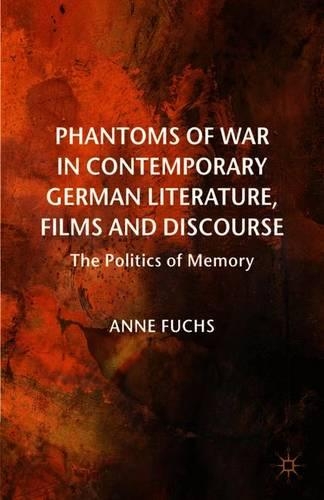 Бумажная книга «Phantoms of War in Contemporary German Literature, Films and Discourse: The Politics of Memory», автор А. Фукс - фото №1