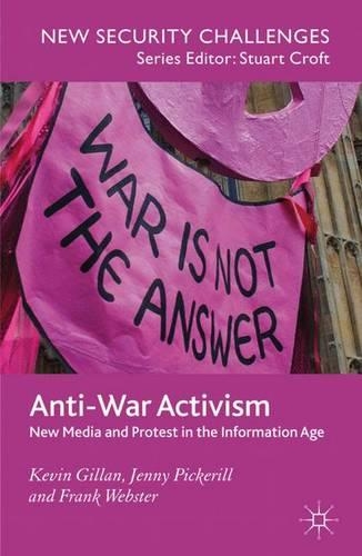 Бумажная книга «Anti-War Activism: New Media and Protest in the Information Age», авторов Ф. Вебстер, Дж. Пикерилл, K. Гиллан - фото №1
