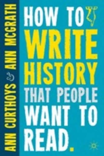 Паперова книга «How to Write History that People Want to Read», авторів А. Куртойс, А. Макграт - фото №1