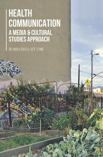 Бумажная книга «Health Communication: A Media and Cultural Studies Approach», автор Белинда Льюис - фото №1