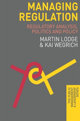 Бумажная книга «Managing Regulation: Regulatory Analysis, Politics and Policy», авторов Кай Вегрич, Мартин Лодж - фото №1