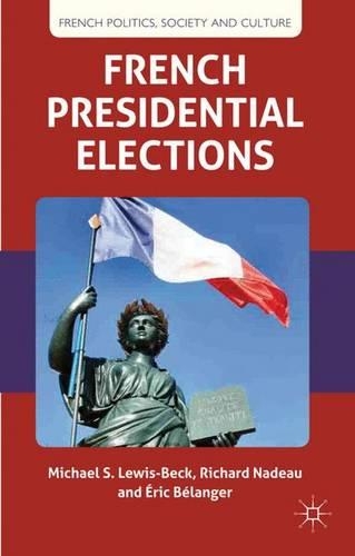 Паперова книга «French Presidential Elections», авторів М. Льюїс-Бек, Р. Надю, Е. Беланже - фото №1