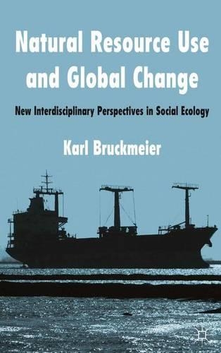 Бумажная книга «Natural Resource Use and Global Change: New Interdisciplinary Perspectives in Social Ecology», автор К. Брукмайер - фото №1