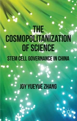 Бумажная книга «The Cosmopolitanization of Science: Stem Cell Governance in China», автор Дж. Чжан - фото №1