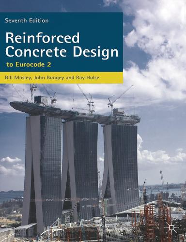Паперова книга «Reinforced Concrete Design: to Eurocode 2», авторів Білл Мослі, Джон Банджі, Рей Халс - фото №1