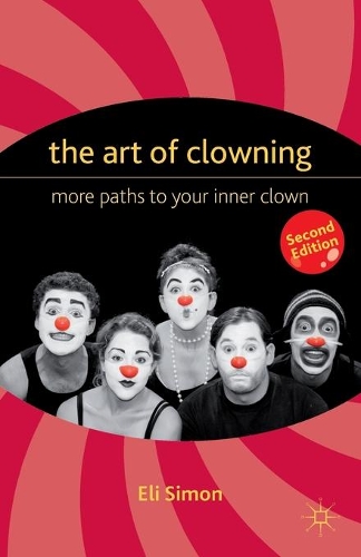 Бумажная книга «The Art of Clowning: More Paths to Your Inner Clown», авторов Э., Элай Симон - фото №1