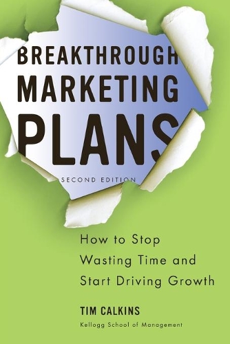 Паперова книга «Breakthrough Marketing Plans: How to Stop Wasting Time and Start Driving Growth», автор Тім Калкінс - фото №1