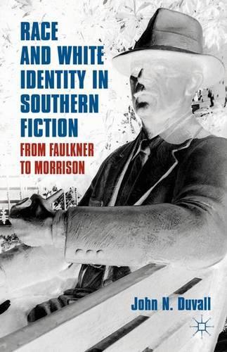 Бумажная книга «Race and White Identity in Southern Fiction: From Faulkner to Morrison», автор Дж. Дюваль - фото №1