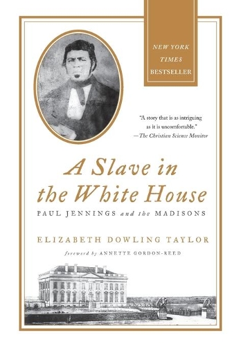 Паперова книга «A Slave in the White House: Paul Jennings and the Madisons», автор Елізабет Даулінг Тейлор - фото №1