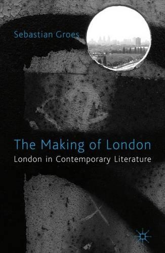 Паперова книга «The Making of London: London in Contemporary Literature», автор С. Гроес - фото №1