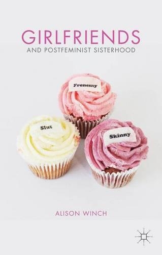 Паперова книга «Girlfriends and Postfeminist Sisterhood», автор А. Вінч - фото №1