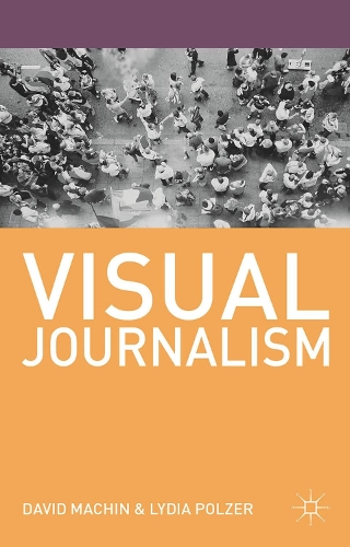 Бумажная книга «Visual Journalism», авторов Дэвид Мачин, Лидия Польцер - фото №1