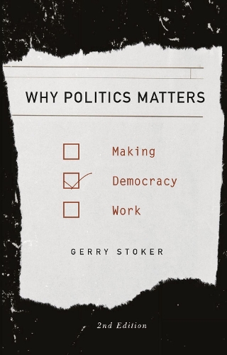 Бумажная книга «Why Politics Matters: Making Democracy Work», автор Джерри Стокер - фото №1