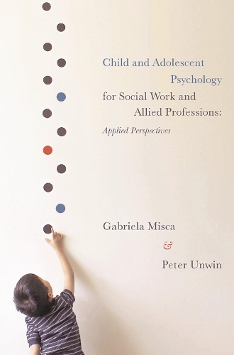Паперова книга «Child and Adolescent Psychology for Social Work and Allied Professions: Applied Perspectives», авторів Габріела Міска, Пітер Анвін - фото №1