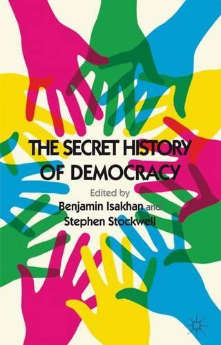 Паперова книга «The Secret History of Democracy», авторів Бенджамін Ісахан, Стівен Стоквелл - фото №1