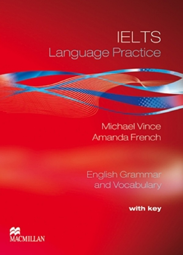 Бумажная книга «IELTS Language Practice. English Grammar and Vocabulary », автор Майкл Винс - фото №1