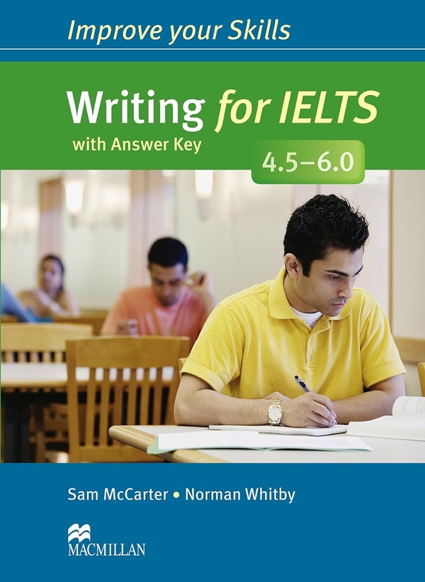Паперова книга «Improve Your Skills. Writing for IELTS 4.5-6.0 with Answer Key», авторів Сем Маккартер, Норман Уітби - фото №1