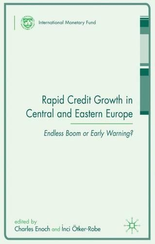 Бумажная книга «Rapid Credit Growth in Central and Eastern Europe: Endless Boom or Early Warning?», автор Чарльз Енох - фото №1