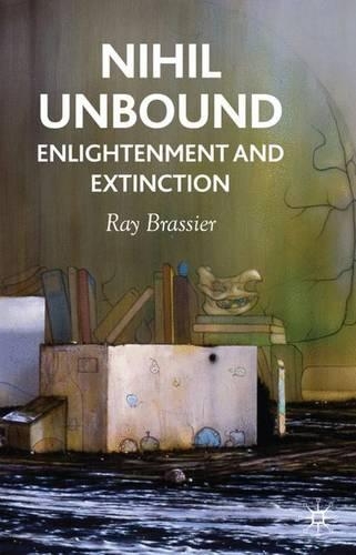 Паперова книга «Nihil Unbound: Enlightenment and Extinction», автор Р. Брассьє - фото №1
