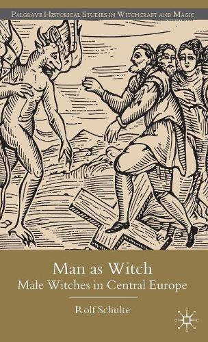 Паперова книга «Man as Witch: Male Witches in Central Europe», автор Р. Шулте - фото №1