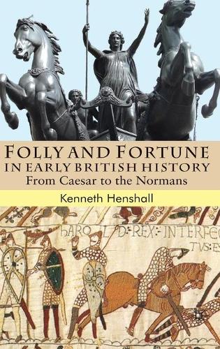 Бумажная книга «Folly and Fortune in Early British History: From Caesar to the Normans», автор К. Хеншолл - фото №1