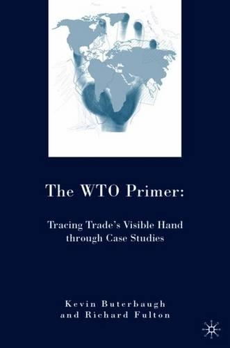 Бумажная книга «The WTO Primer: Tracing Trade’s Visible Hand Through Case Studies», авторов K. Бутербо, Р. Фултон - фото №1