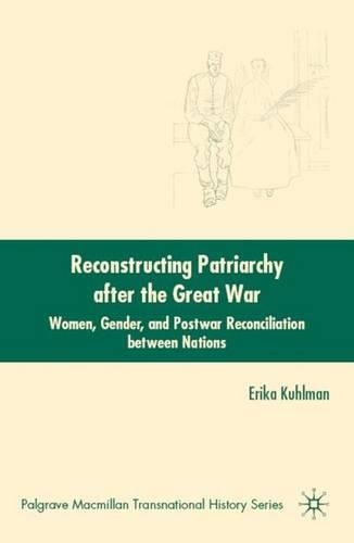 Бумажная книга «Reconstructing Patriarchy after the Great War: Women, Gender, and Postwar Reconciliation between Nations», автор Э. Кульман - фото №1