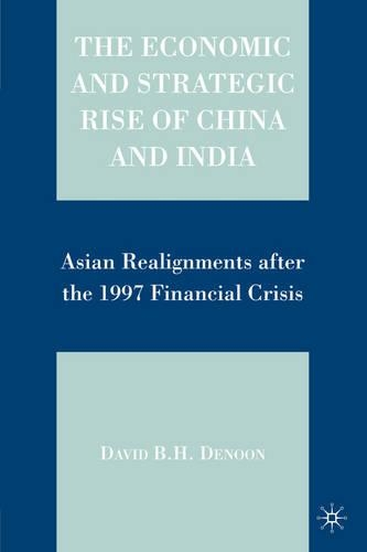 Бумажная книга «The Economic and Strategic Rise of China and India: Asian Realignments after the 1997 Financial Crisis», автор Д. Денун - фото №1