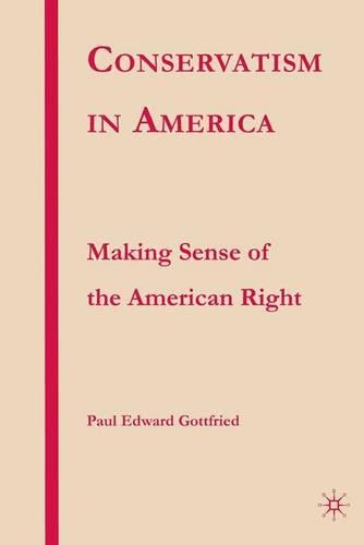 Паперова книга «Conservatism in America: Making Sense of the American Right», автор П. Готфрід - фото №1