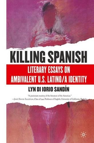 Бумажная книга «Killing Spanish: Literary Essays on Ambivalent U.S. Latino/a Identity», автор Л. Сандин - фото №1