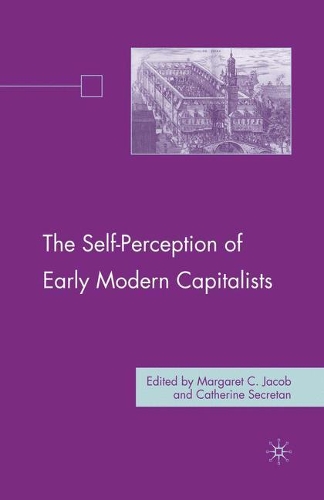 Паперова книга «The Self-Perception of Early Modern Capitalists», авторів К. Секретан, М. Джейкоб - фото №1