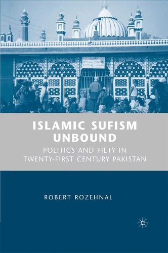 Бумажная книга «Islamic Sufism Unbound: Politics and Piety in Twenty-First Century Pakistan», автор Р. Розегнал - фото №1