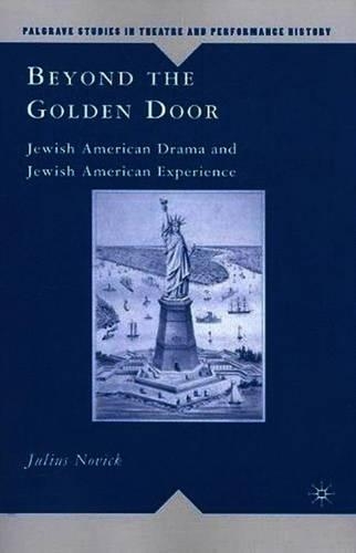 Бумажная книга «Beyond the Golden Door: Jewish American Drama and Jewish American Experience», автор Дж. Новик - фото №1