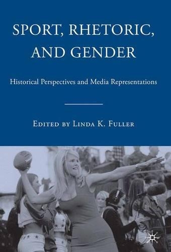 Бумажная книга «Sport, Rhetoric, and Gender: Historical Perspectives and Media Representations», автор Л. Фуллер - фото №1
