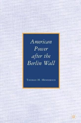 Бумажная книга «American Power after the Berlin Wall», автор Т. Хенриксен - фото №1