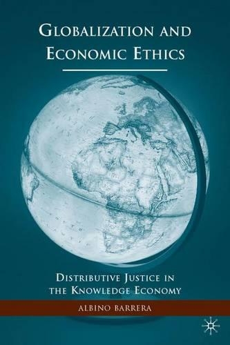 Бумажная книга «Globalization and Economic Ethics: Distributive Justice in the Knowledge Economy», автор А. Баррера - фото №1