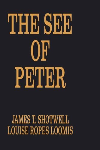 Бумажная книга «The See of Peter», авторов Джеймс Т. Шотвелл, Луис Ропс Лумис - фото №1