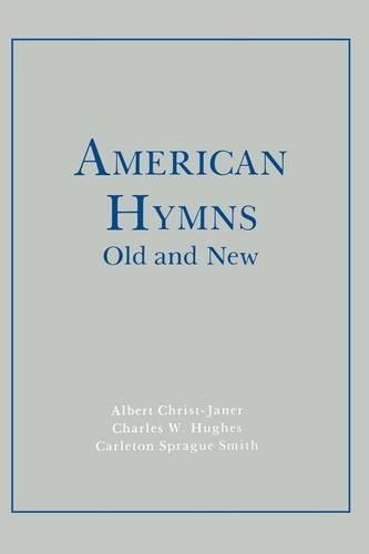 Бумажная книга «American Hymns Old and New», авторов Альберт Крист-Джанер, Карлетон Спрэг Смит, Чарльз В. Хьюз - фото №1
