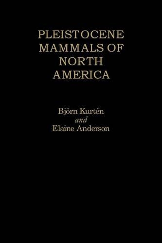 Бумажная книга «Pleistocene Mammals of North America», авторов Бьорн Куртен, Элейн Андерсон - фото №1